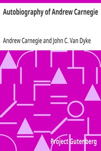 The Autobiography of Andrew Carnegie